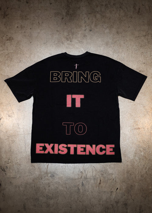 Bring It To Existence Tee